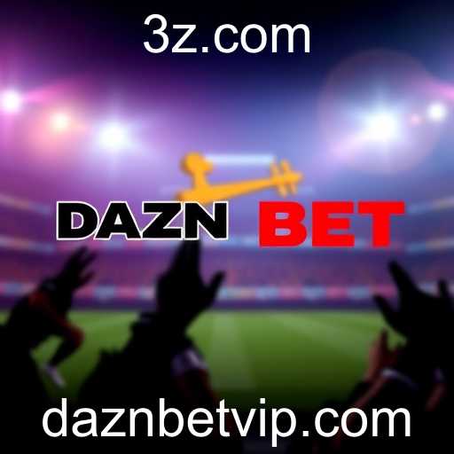 DAZN BET: A Revolução no Mercado de Apostas Online